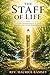 The Staff of Life: “A Living Transmission of Light, Healing, and Divine Remembrance”