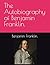 The Autobiography of Benjamin Franklin.