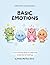 Little Minds Learning Series: Basic Emotions (Book 1): A Fun Activity Book to Help Kids Understand Feelings