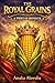 THE ROYAL GRAINS : A Twist of Honesty