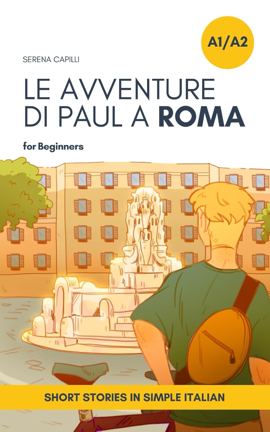 Le Avventure di Paul a Roma - Short Stories in Simple Italian : Graded Italian Reader (for Beginners A1, A2 CEFR Levels) (Italian Edition)