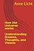 How the Universe works: Understanding Dreams, Thoughts, and Visions (German Edition)