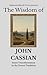 The Wisdom of John Cassian: Inner Transformation in the Desert Tradition