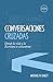 Conversaciones Cruzadas: Donde la vida y la Escritura se encuentran (Spanish Edition)
