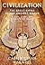 Civilization: The Great Cities of the Ancient World - A Fun, Easy, and Illustrated Guide to Our History (Civilization Through the Ages Book 2)