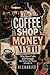 The Coffee Shop Money Myth: Why Busy Cafés Still Struggle—and Where the Money Actually Is