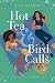 Hot Tea & Bird Calls (Kissi...