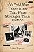 100 Cold War Insanities That Were Stranger Than Fiction (The "Did You Know?" Archives)