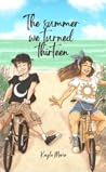 The Summer We Turned Thirteen