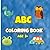 My First ABC Coloring Book for Kids Ages 3–5: Animals, Cars & Fun Easy Pages: Fun and Easy Alphabet Coloring for Preschool Kids | Learn A–Z While Coloring