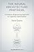 The Neural Architecture Protocol: A Systems-Engineering Approach to Cognitive Optimization