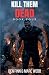 Kill Them Dead - Book 4