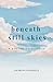 beneath still skies: a poetry collection