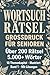 Wortsuchrätsel Großdruck für Senioren — Band 1: Über 200 Wortsuchen mit 5.000+ Wörtern | Thematisch sortiert & illustriert | Mit Lösungen (German Edition)