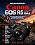 Guide d'utilisation du Canon EOS R5 Mark II: Le manuel de référence pour maîtriser la photographie, l'autofocus et les réglages vidéo professionnels (French Edition)