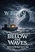 Below the Waves: A Dragon Adventure — Book Three of the Below the Ice Saga