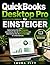 QuickBooks Desktop Pro für Einsteiger: Beherrschen Sie Ihre Finanzen, vereinfachen Sie die Buchhaltung und übernehmen Sie die Kontrolle über Ihr Unternehmen. (German Edition)