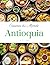 Cuisines du monde: Antioquia (French Edition)