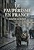 Le Paupérisme en France: Une analyse du paupérisme en France au XIXe siècle, ses causes et ses remèdes proposés par Eugène Guignot