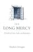 The Long Mercy: A Parable of Grace, Guilt, and Redemption