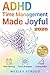 ADHD Time Management Made Joyful: Unlock daily calm, focus, and productivity through simple one-page planning tools designed for ADHD minds
