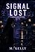 Signal Lost by M Kelly Signal Lost by M Kelly