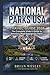 National Parks USA Travel Guide 2026: The Complete Visitor's Guide to America's Most Spectacular Parks — Trails, Campgrounds, Permits, Insider Tips, ... Every Budget (Brian Wesley Travel Collection)