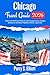 Chicago Travel Guide 2026: Explore the Architectural Marvels, Lake Michigan Shores, Outdoor Adventures, and Vibrant Nightlife of Illinois’ Largest City. (Explore Beyond Limits and Boundaries)