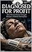 Diagnosed for Profit: How Normal Human Struggle Became a Medical Marketplace
