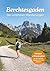 Berchtesgaden Wanderführer – Die 9 schönsten Touren für deinen Wanderurlaub | Mit fertigen Wanderplänen (3–7 Tage), ehrlichen Schwierigkeitseinschätzungen & Tipps von Einheimischen (German Edition)