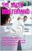THE SALES MASTERMIND: Unlock the Secret Psychology of Selling and Close Every Deal with Confidence