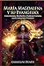 María Magdalena y su Evangelio: Conocimiento, Revelación y Tradición Gnóstica en el Cristianismo Primitivo (Religiões do Mundo) (Spanish Edition)