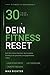 Der 30-Tage Fitness-Reset: Dein kompletter Einstieg in ein gesundes, energiegeladenes Leben – ohne Gym-Mitgliedschaft (German Edition)