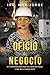 Del Oficio al Negocio: 30 conexiones para dejar de cobrar por horas y vivir de tu conocimiento (Spanish Edition)