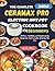 The Complete Ceramax Pro Electric Hot Pot Cookbook For Beginners: 300 Easy, Nutritious, and Mouthwatering Recipes for Your Versatile All-in-One Hot Pot