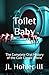 Toilet Baby: The Book — The Complete Oral History of the Cult Classic Movie