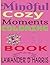 Mindful, Cozy Moments Coloring Book: Mindfulness Calming Self Care Coloring Book