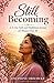 Still Becoming: A 31-Day Faith and Mindfulness Journey for Women Over 50
