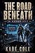 The Road Beneath (The Blackroad Ledger Book 5)