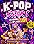 K-Pop Stars: Libro de Colorear K-Pop para Niñas: Dibujos de idols fashion y kawaii, guerreras mágicas, moda, coreografías y aventuras junto a Neo-Solar (Spanish Edition)