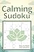Calming Sudoku Puzzle Book:...