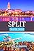 SPLIT TRAVEL GUIDE 2026: Discovering a Clear and Practical Resource to Help You Plan Smooth Seaside Wonders in Croatia's Adriatic City.