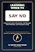 LEARNING TO SAY NO: A Practical Guide to Boundaries, Self-Respect, Time Protection, and Purposeful Living