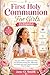 First Holy Communion For Girls En Español: Una guía católica completa para niñas con oraciones, preparación, reflexiones y actividades para una Primera Comunión llena de alegría (Spanish Edition)