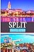 SPLIT TRAVEL GUIDE 2026: Discovering a Clear and Practical Resource to Help You Plan Smooth Seaside Wonders in Croatia's Adriatic City.