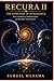 RECURA II The Evolution of Intelligence: From Awareness to Artificial Systems and Economic Transformation