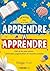APPRENDRE À APPRENDRE : LE GUIDE DES 10-12 ANS