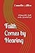 Faith Comes by Hearing: Living a Life Built on the Word of God