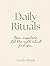 Daily Rituals: Simple rituals for calm, clarity, and everyday life