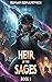 Heir of the Sages: Book 1